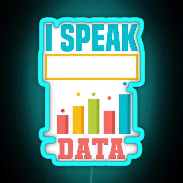 Data Analytics Data Engineering I Speak Fluent Data RGB Neon Sign