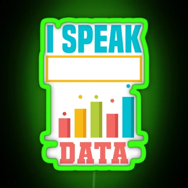 Data Analytics Data Engineering I Speak Fluent Data RGB Neon Sign