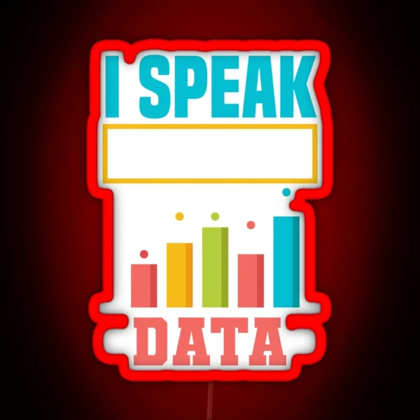 Data Analytics Data Engineering I Speak Fluent Data RGB Neon Sign