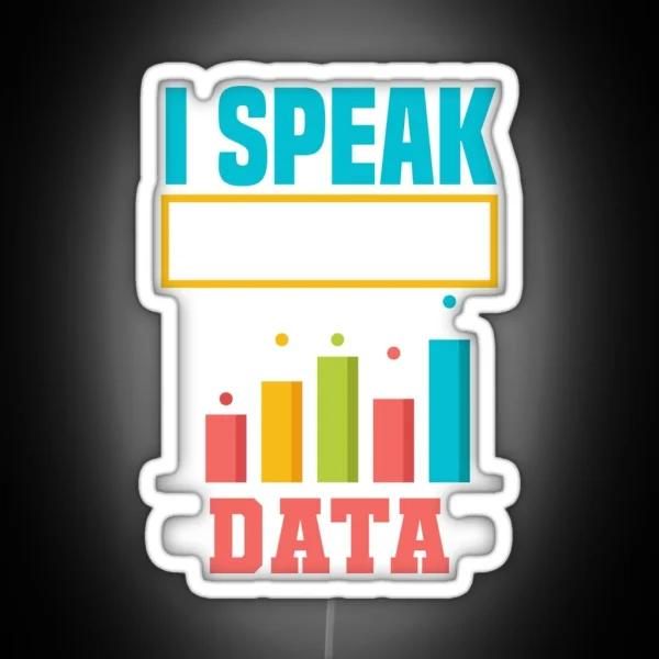 Data Analytics Data Engineering I Speak Fluent Data RGB Neon Sign