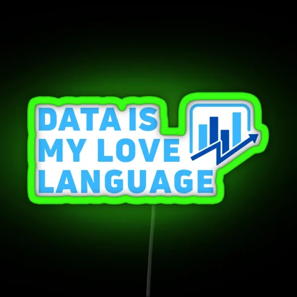 Data Is My Love Language Blue RGB Neon Sign