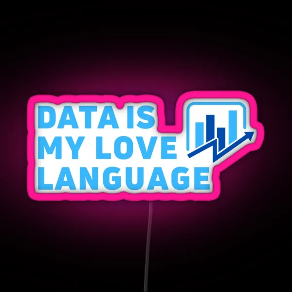 Data Is My Love Language Blue RGB Neon Sign