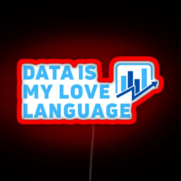 Data Is My Love Language Blue RGB Neon Sign