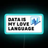 Data Is My Love Language I Love Data Analytics RGB Neon Sign - Image 2