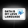 Data Is My Love Language I Love Data Analytics RGB Neon Sign - Image 4