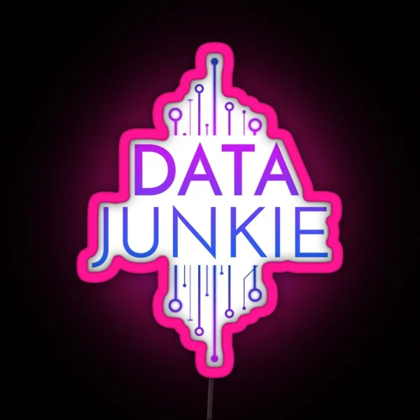 Data Junkie Cyber Security Expert Protect Yourself Ai Tech Ninja Digitalization RGB Neon Sign