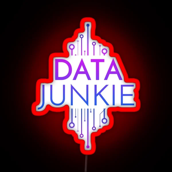 Data Junkie Cyber Security Expert Protect Yourself Ai Tech Ninja Digitalization RGB Neon Sign