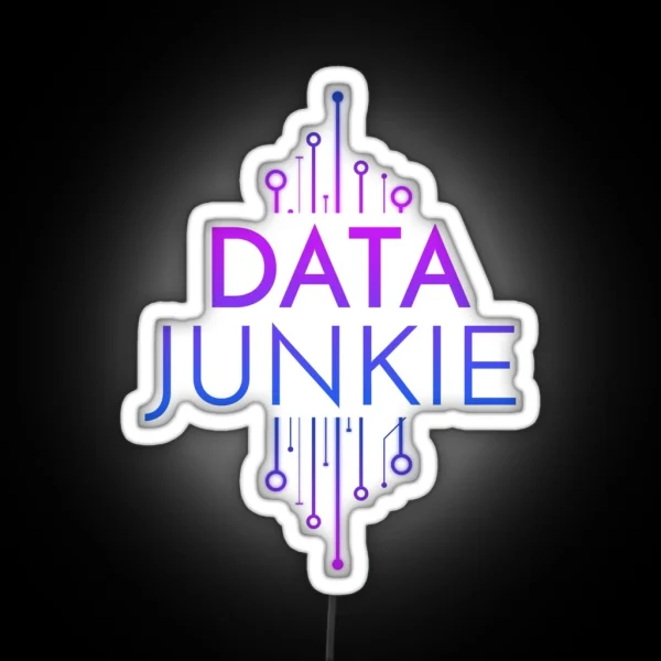 Data Junkie Cyber Security Expert Protect Yourself Ai Tech Ninja Digitalization RGB Neon Sign