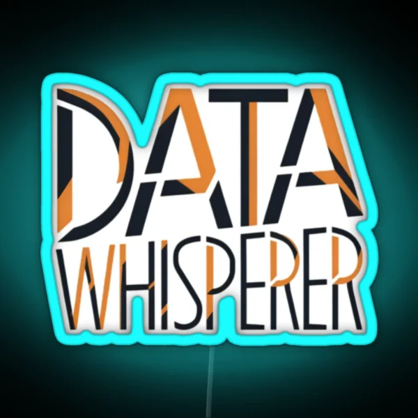 Data Whisperer Led Data RGB Neon Sign