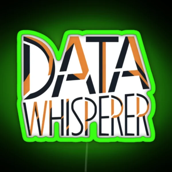 Data Whisperer Led Data RGB Neon Sign