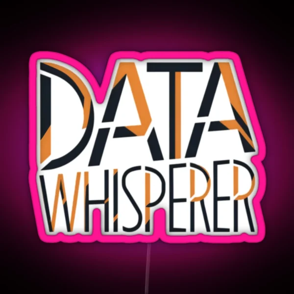 Data Whisperer Led Data RGB Neon Sign