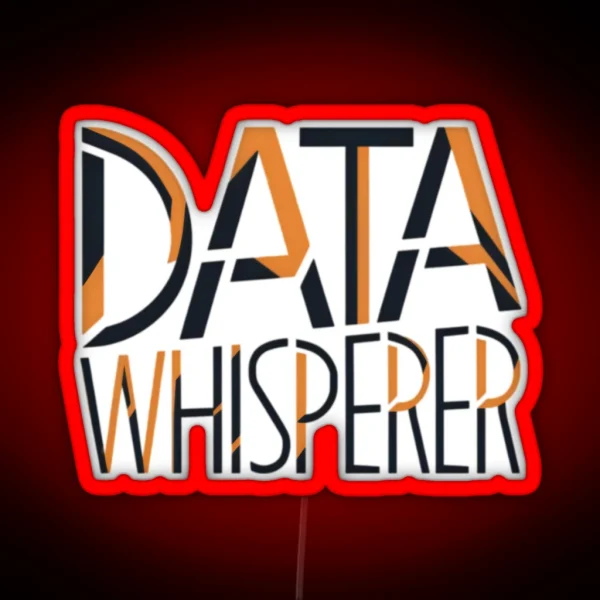 Data Whisperer Led Data RGB Neon Sign