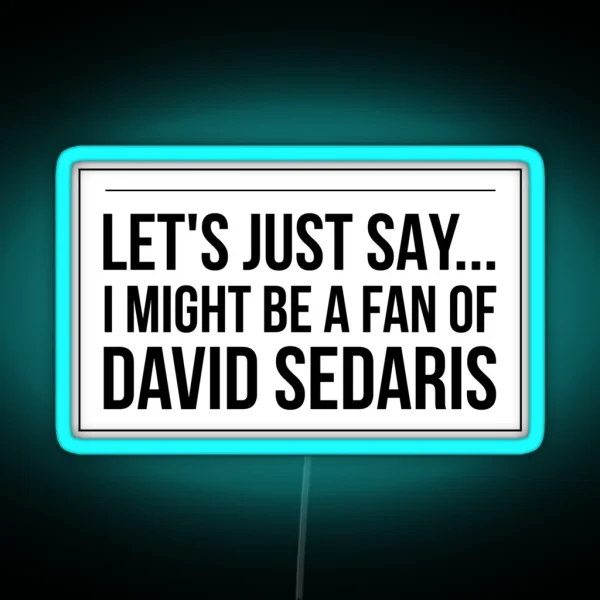 David Sedaris Box RGB Neon Sign