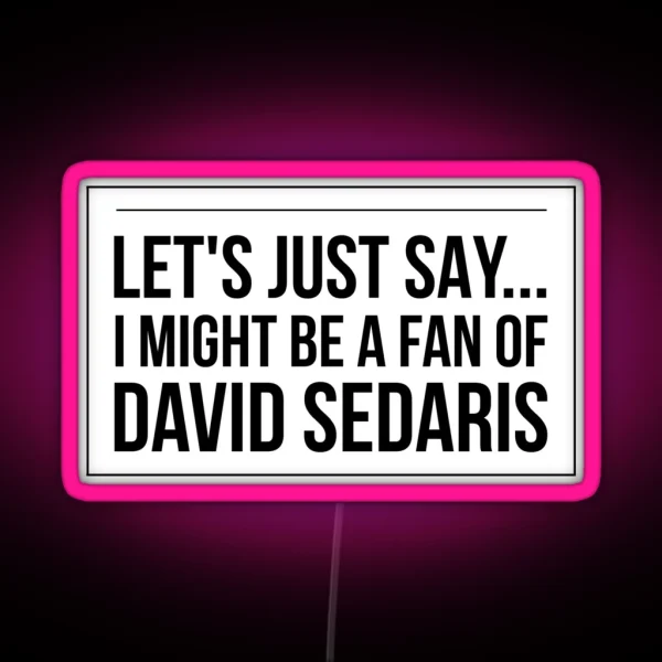 David Sedaris Box RGB Neon Sign