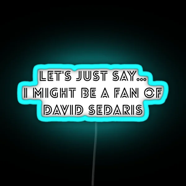 David Sedaris Fan Classic RGB Neon Sign