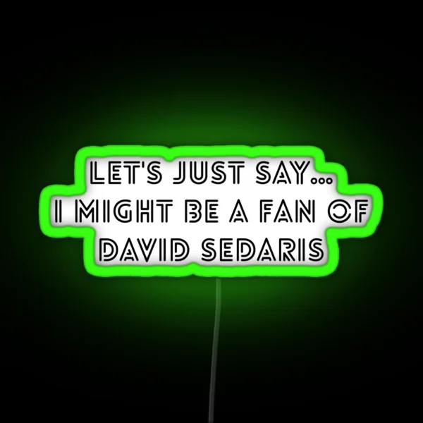 David Sedaris Fan Classic RGB Neon Sign