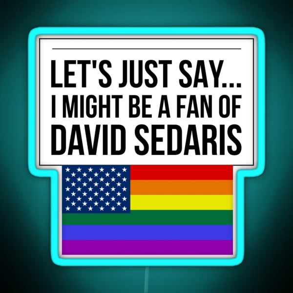David Sedaris Flag Pride RGB Neon Sign