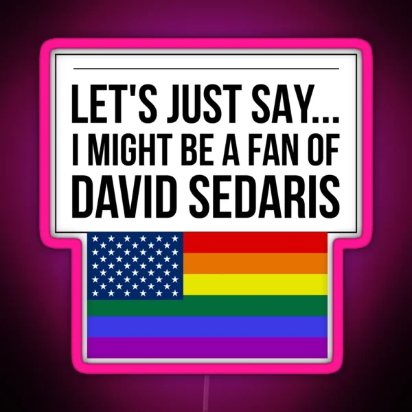 David Sedaris Flag Pride RGB Neon Sign