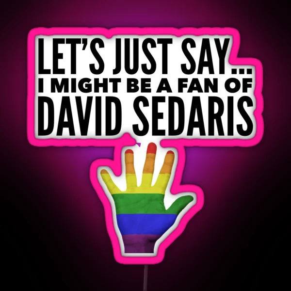 David Sedaris Hand RGB Neon Sign