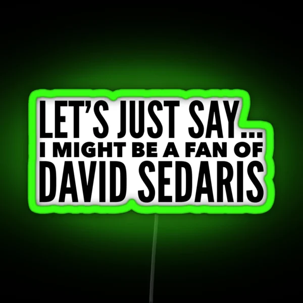 David Sedaris RGB Neon Sign