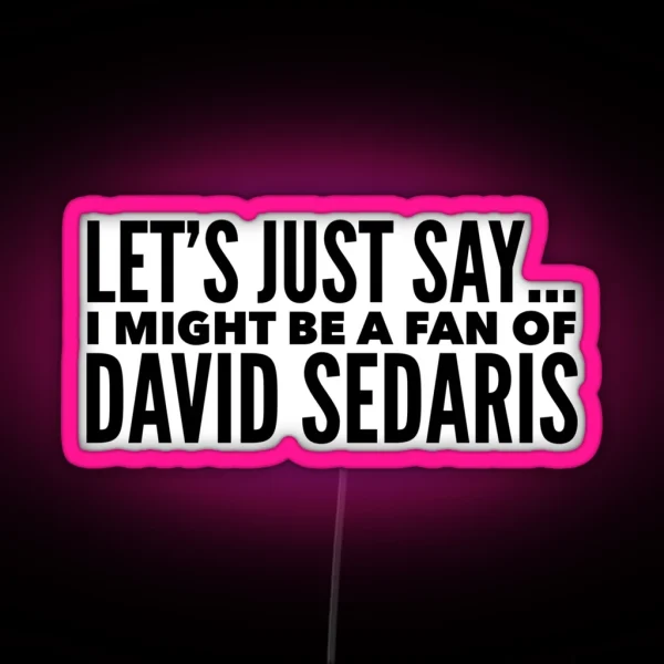 David Sedaris RGB Neon Sign