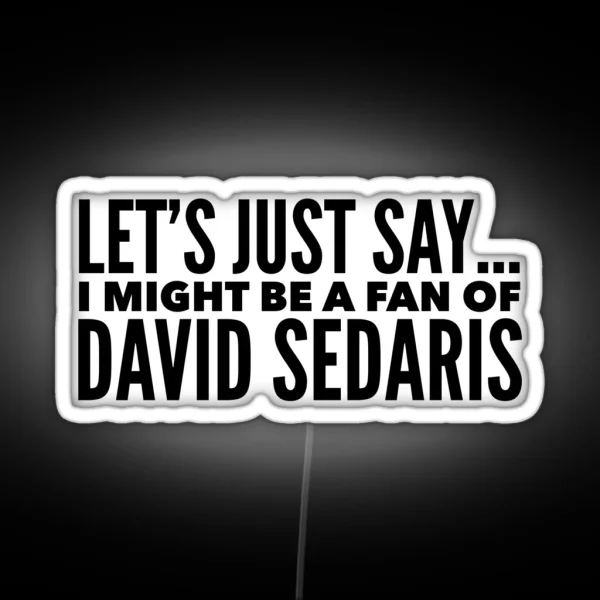 David Sedaris RGB Neon Sign
