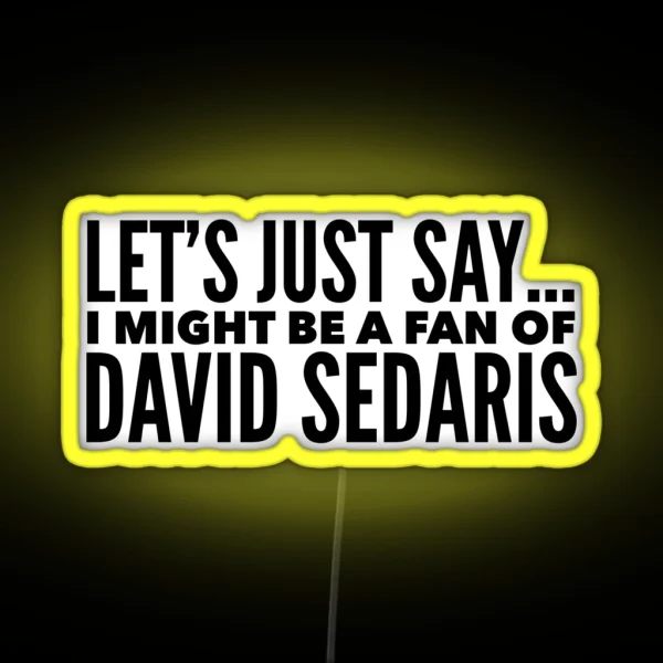 David Sedaris RGB Neon Sign
