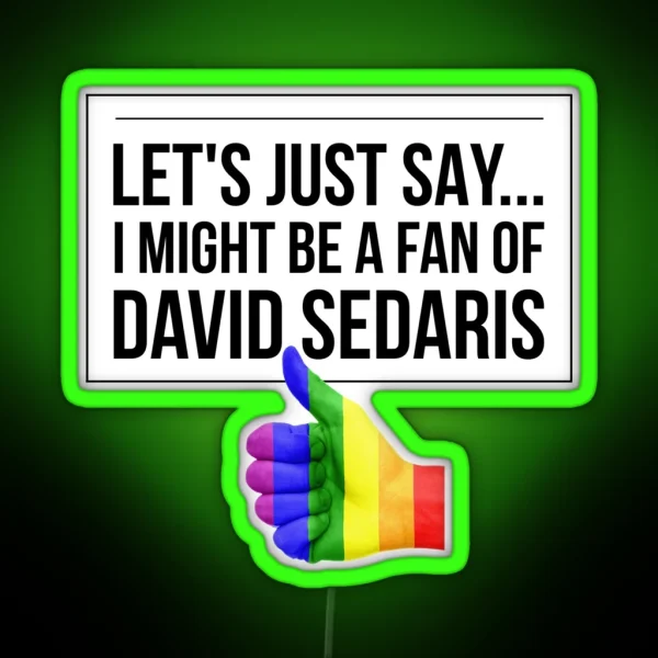 David Sedaris Thumbs Up RGB Neon Sign