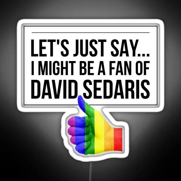 David Sedaris Thumbs Up RGB Neon Sign