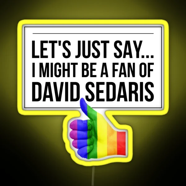 David Sedaris Thumbs Up RGB Neon Sign