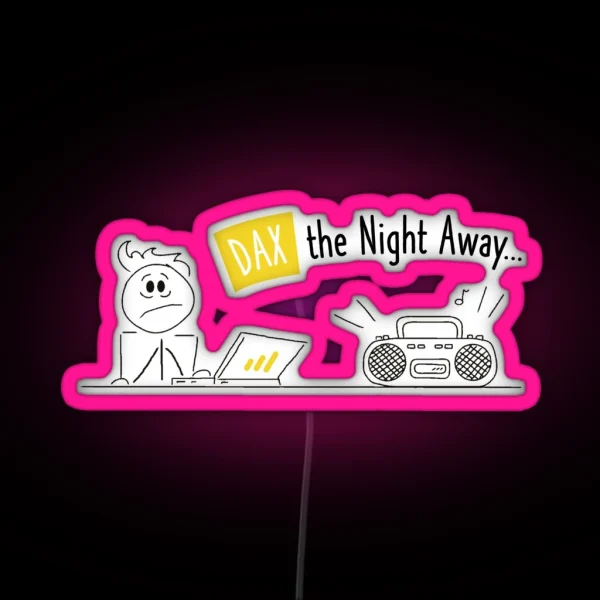 DAX The Night Away RGB Neon Sign