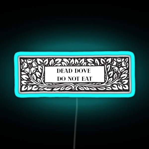 Dead Dove Do Not Eat RGB Neon Sign