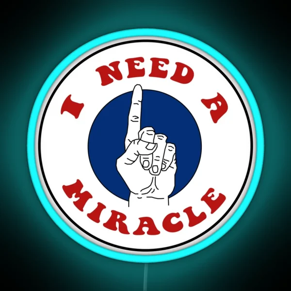 Dead I Need A Miracle RGB Neon Sign
