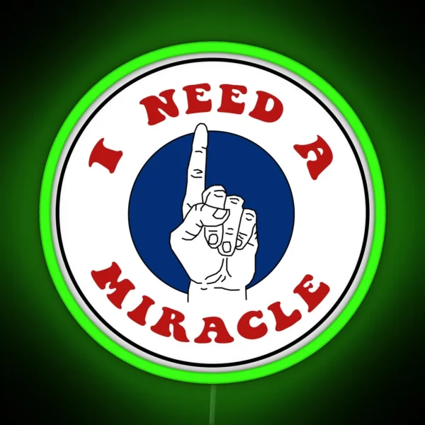 Dead I Need A Miracle RGB Neon Sign