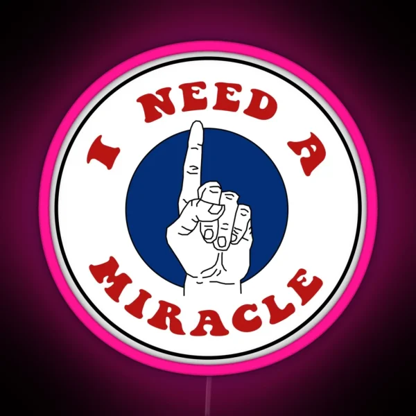 Dead I Need A Miracle RGB Neon Sign