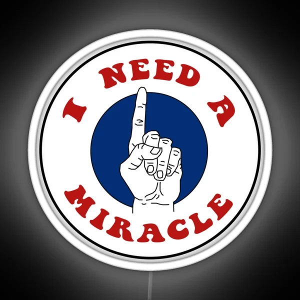 Dead I Need A Miracle RGB Neon Sign