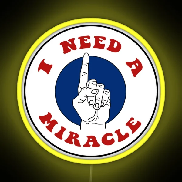 Dead I Need A Miracle RGB Neon Sign