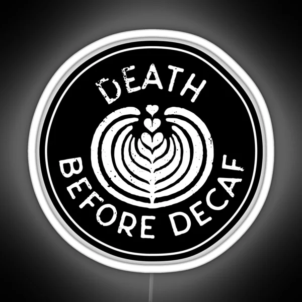 Death Before Decaf RGB Neon Sign