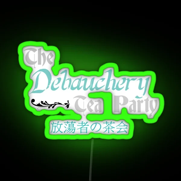 Debauchery Tea Party RGB Neon Sign