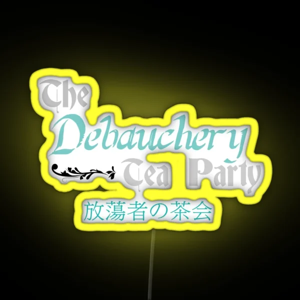 Debauchery Tea Party RGB Neon Sign