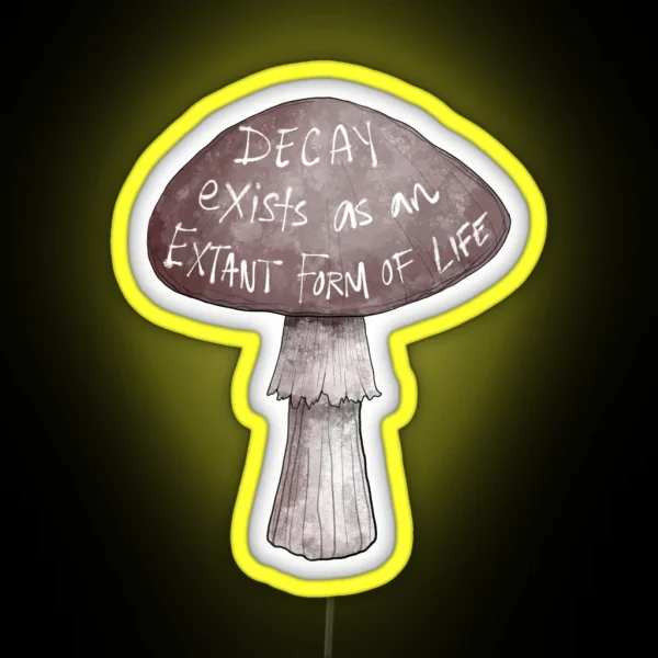 Decay Exists As An Extant Form Of Life RGB Neon Sign