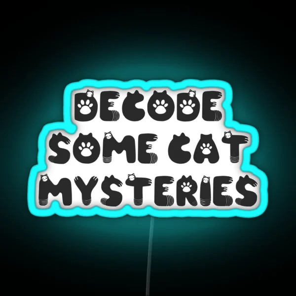 Decode Some Cat Mysteries RGB Neon Sign