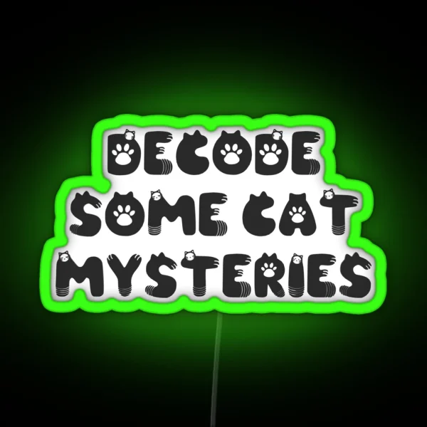 Decode Some Cat Mysteries RGB Neon Sign