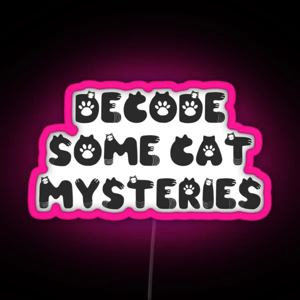 Decode Some Cat Mysteries RGB Neon Sign