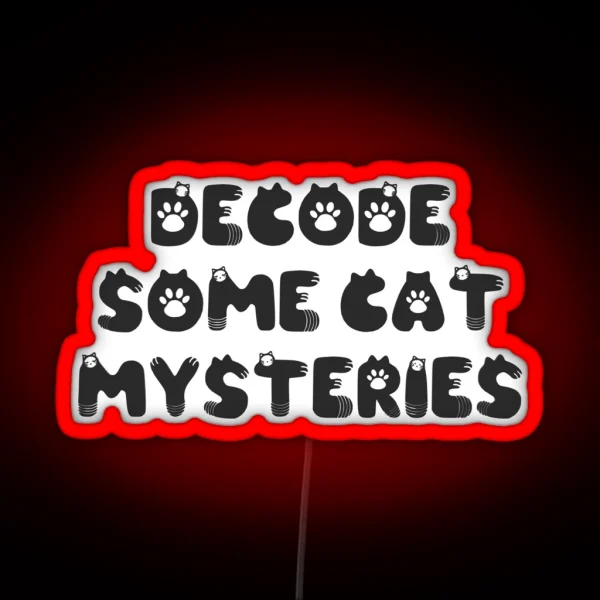 Decode Some Cat Mysteries RGB Neon Sign