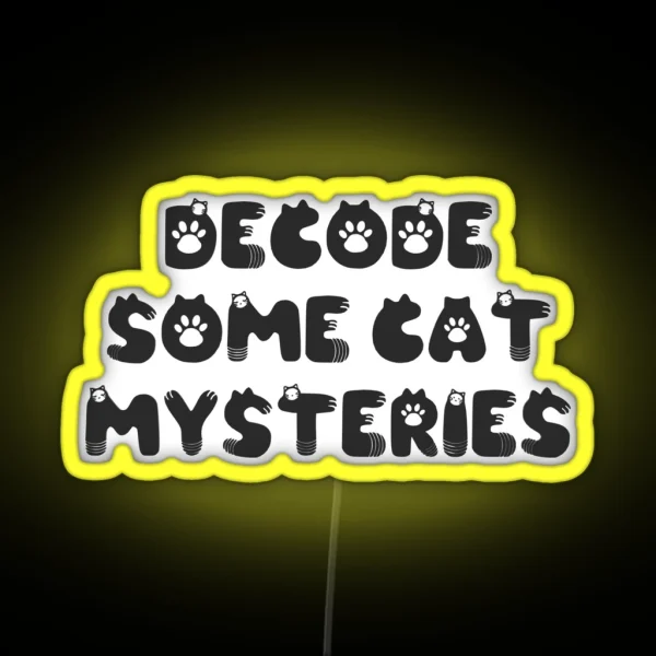 Decode Some Cat Mysteries RGB Neon Sign