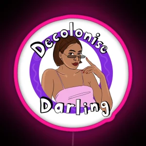 Decolonise Darling RGB Neon Sign