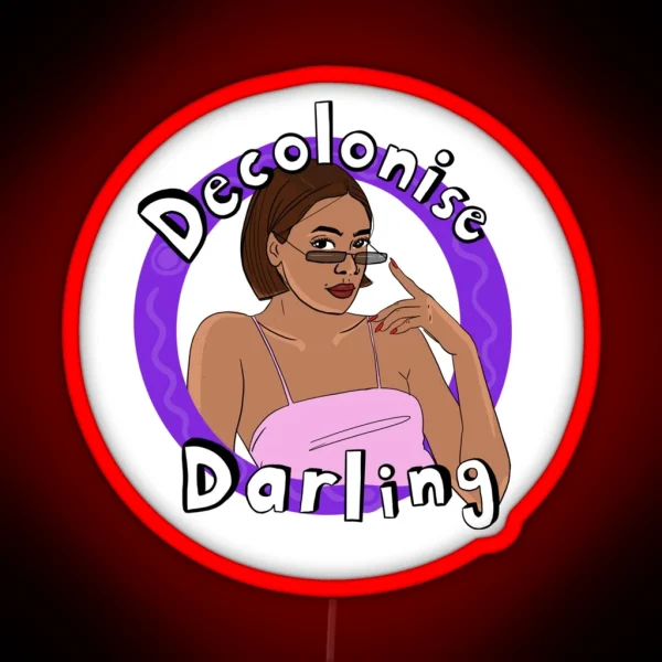 Decolonise Darling RGB Neon Sign