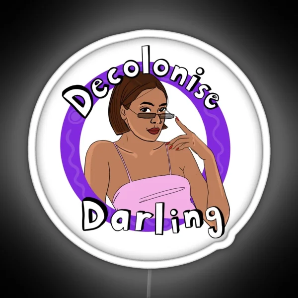Decolonise Darling RGB Neon Sign
