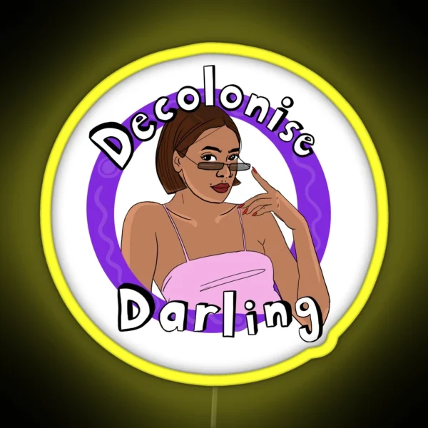 Decolonise Darling RGB Neon Sign